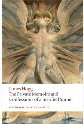 The Private Memoirs and Confessions of a Justified Sinner: New Edition