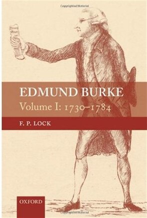 Edmund Burke: Volume I, 1730-1784