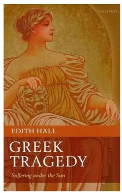 Greek Tragedy: Suffering under the Sun