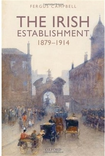 Front cover_The Irish Establishment 1879-1914