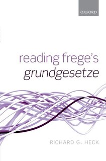 Front cover_Reading Frege's Grundgesetze