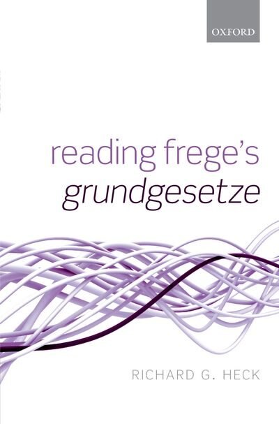 Front cover_Reading Frege's Grundgesetze