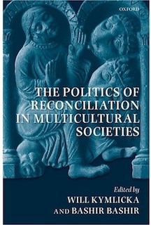 Front cover_The Politics of Reconciliation in Multicultural Societies
