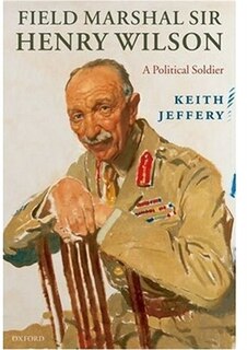 Couverture_Field Marshal Sir Henry Wilson