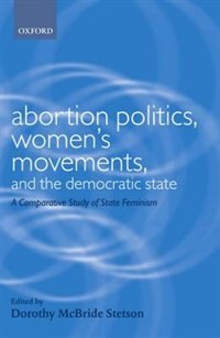 Front cover_Abortion Politics, Women's Movements, and the Democratic State