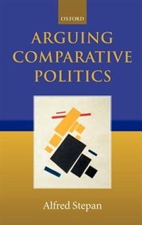 Front cover_Arguing Comparative Politics