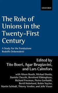 The Role of Unions in the Twenty-first Century: A Report for the Fondazione Rodolfo Debenedetti