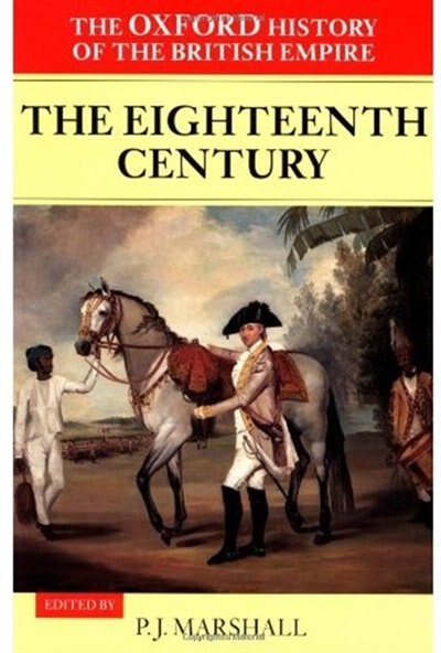 The Oxford History of the British Empire: Volume II: The Eighteenth Century