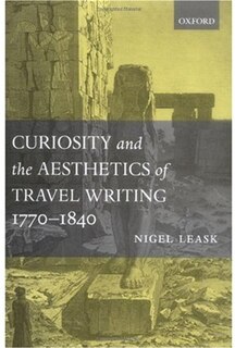 Front cover_Curiosity and the Aesthetics of Travel-Writing, 1770-1840