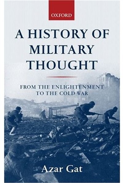 A History of Military Thought: From the Enlightenment to the Cold War