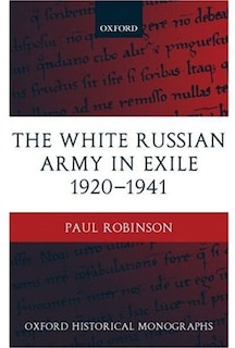 Couverture_The White Russian Army in Exile 1920-1941