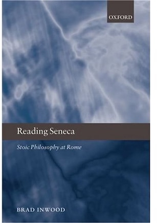 Reading Seneca: Stoic Philosophy at Rome