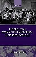 Liberalism, Constitutionalism, and Democracy