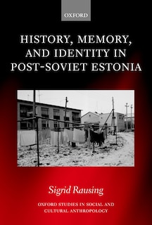 Front cover_History, Memory, and Identity in Post-Soviet Estonia