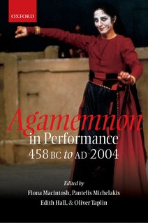 Couverture_Agamemnon in Performance 458 BC to AD 2004