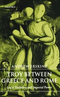 Front cover_Troy Between Greece and Rome