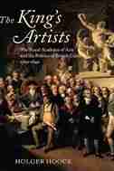 The King's Artists: The Royal Academy of Arts and the Politics of British Culture 1760-1840 by Holger Hoock