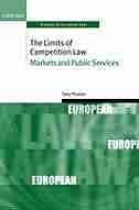 The Limits of Competition Law: Markets and Public Services by Tony Prosser