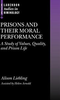 Prisons and their Moral Performance: A Study of Values, Quality, and Prison Life