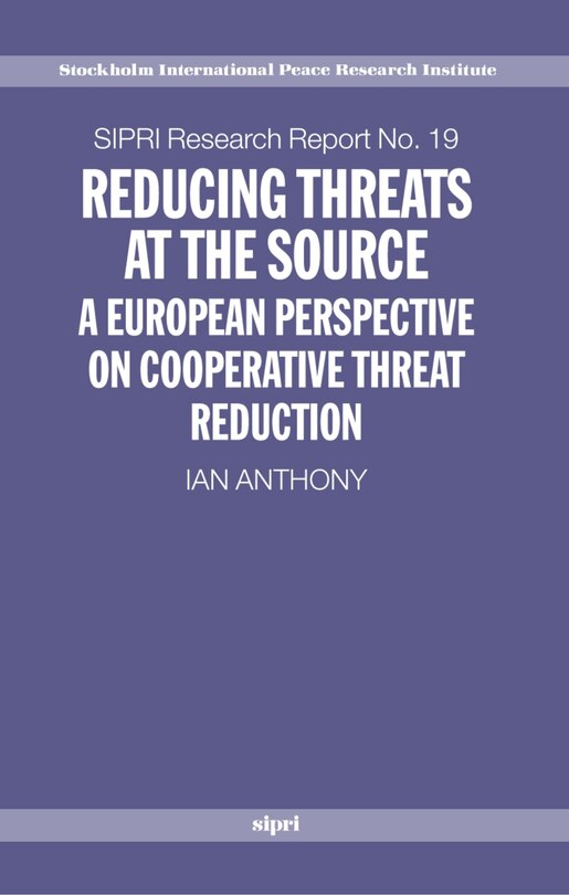 Reducing Threats at the Source: A European Perspective on Cooperative Threat Reduction