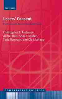 Losers' Consent: Elections and Democratic Legitimacy de Christopher J. Anderson