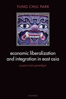Couverture_Economic Liberalization and Integration in East Asia
