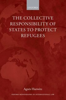 Front cover_The Collective Responsibility of States to Protect Refugees