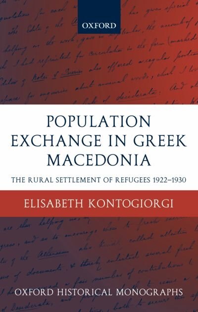 Population Exchange in Greek Macedonia: The Rural Settlement of Refugees 1922-1930