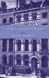 Victorian Literature and Finance de Francis O'gorman