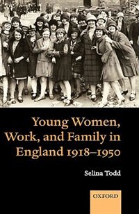 Front cover_Young Women, Work, And Family In England 1918-1950