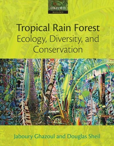 Front cover_Tropical Rain Forest Ecology, Diversity, and Conservation