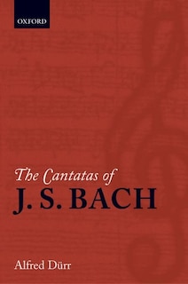 The Cantatas Of J. S. Bach: With their librettos in German-English parallel text