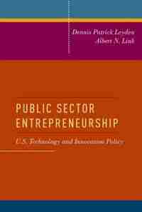 Public Sector Entrepreneurship: U.S. Technology and Innovation Policy de Dennis Patrick Leyden