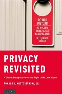 Privacy Revisited: A Global Perspective on the Right to Be Left Alone