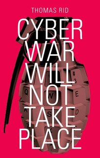 Front cover_Cyber War Will Not Take Place