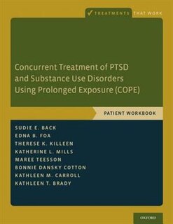 Front cover_Concurrent Treatment of PTSD and Substance Use Disorders Using Prolonged Exposure (COPE)