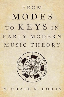 Couverture_From Modes to Keys in Early Modern Music Theory
