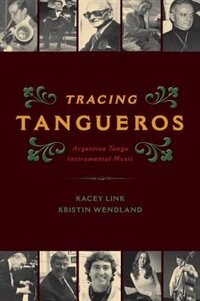 Tracing Tangueros: Argentine Tango Instrumental Music