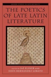 Front cover_The Poetics of Late Latin Literature