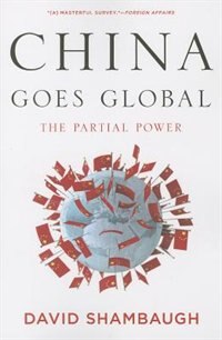 China Goes Global: The Partial Power