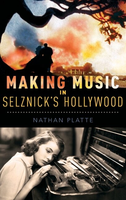 Couverture_Making Music in Selznick's Hollywood