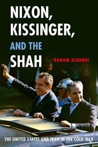 Front cover_Nixon, Kissinger, and the Shah