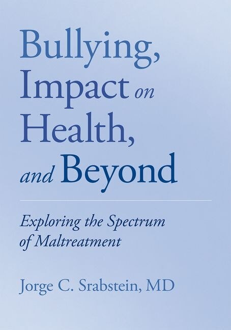 Front cover_Bullying Impact on Health and Beyond