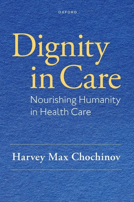 Dignity in Care: The Human Side of Medicine