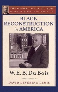 Front cover_Black Reconstruction in America (The Oxford W. E. B. Du Bois)