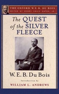 Front cover_The Quest of the Silver Fleece (The Oxford W. E. B. Du Bois)