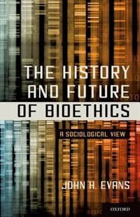Front cover_The History and Future of Bioethics