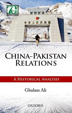 China-Pakistan Relations: A Historical Analysis