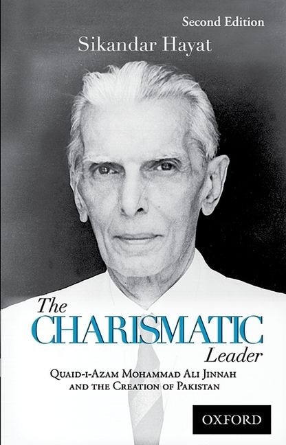 The Charismatic Leader: Quaid-i-azam M.a. Jinnah And The Creation Of Pakistan