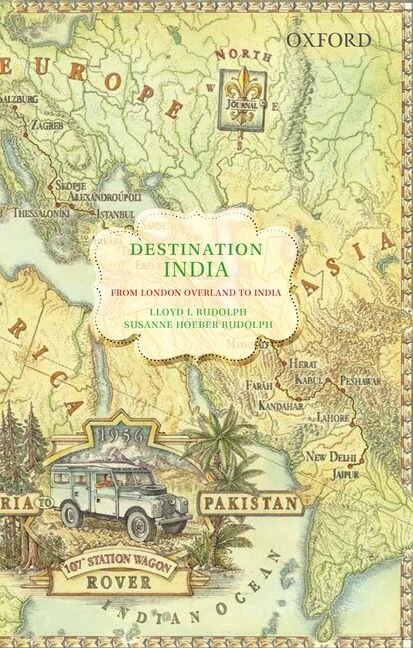 Destination India: From London Overland to India and What We Learned There